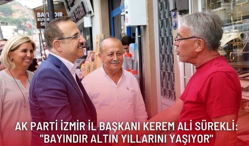 AK Parti İzmir İl Başkanı Kerem Ali Sürekli: "Bayındır Altın Yıllarını Yaşıyor"